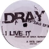 DRAY (OF DAS EFX) / I LIVE IT
