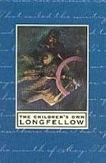 The Children's Own Longfellow: Illustrated