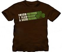 St. Patrick's Day Irish I Had A Beer Distressed Brown Adult T-shirt Tee