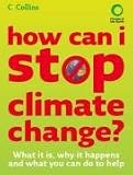 Cover of How Can I Stop Climate Change by Helen Burley and Chris Haslam 0007261632