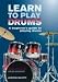 Learn to Play Drums: A Beginner's Guide to Playing Drums