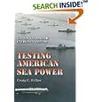 Testing American Sea Power: U.S. Navy Strategic Exercises, 1923-1940 (Texas A&m University Military History) by Craig C. Felker