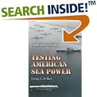Click here to buy Testing American Sea Power: U.S. Navy Strategic Exercises, 1923-1940 (Texas A&m University Military History) by Craig C. Felker.