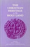 The Christian heritage in the Holy Land