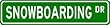 SNOWBOARDING Street Sign ~ Custom Aluminum Street Signs