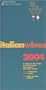 Italian Wines 2004: A Guide to the World of Italian Wine for Experts and Wine Lovers