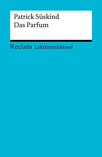 Lektüreschlüssel. Patrick Süskind: Das Parfum (Reclam Lektüreschlüssel) (German Edition)