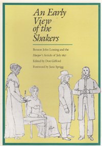 An Early View of the Shakers: Benson John Lossing and the Harper''s Article of July 1857From Brand: UPNE