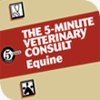 The 5-Minute Veterinary Consult Equine (PDA/Win CE) EMAIL DOWNLOAD ONLY!