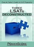 Three LSATs Deconstructed Publisher: Powerscore Pub.; Reprint edition