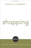 Shopping: Christian Explorations of Daily Living (Compass) (Compass: Christian Explorations of Daily Living)