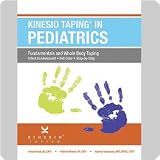 Kinesio Taping in Pediatrics, Fundementals & Whole Body Taping Kinesio Taping for Pediatrics, Fundementals