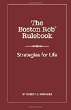 The Boston Rob Rulebook: Strategies for Life