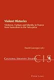 Violent histories : violence, culture and identity in France from surrealism to the néo-polar