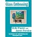 Glass with Vicki Payne - Glass Embossing