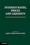 Interest rates, prices and liquidity : lessons from the financial crisis