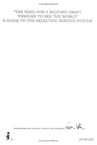 THE NEED FOR A MILITARY DRAFT PREPARE TO SEE THE WORLD A GUIDE TO THE SELECTIVE SERVICE SYSTEM