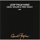 Leaf Palm Hand by  Cecil Taylor 