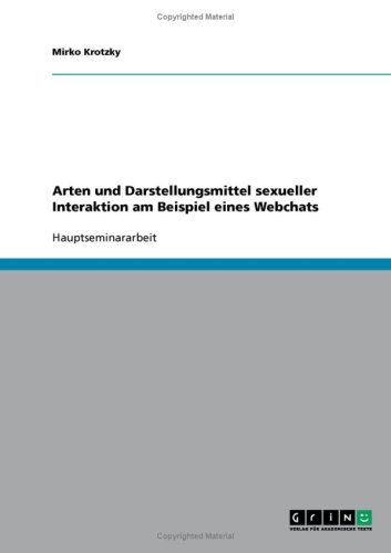 Arten und Darstellungsmittel sexueller Interaktion am Beispiel eines Webchats