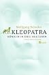 Kleopatra: K�nigin in drei Kulturen. Eine Biographie: K�nigin der drei Kulturen. Eine Biografie