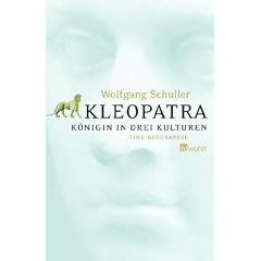 Kleopatra: K�nigin in drei Kulturen. Eine Biographie: K�nigin der drei Kulturen. Eine Biografie