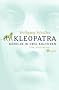 Kleopatra: K�nigin in drei Kulturen. Eine Biographie: K�nigin der drei Kulturen. Eine Biografie