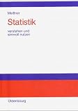 Produkt-Bild: Statistik<br>verstehen und sinnvoll nutzen: Anwendungsorientierte Einf&uuml;hrung f&uuml;r Wirtschaftler