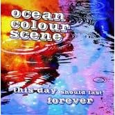This Day Should Last Forever by  Ocean Colour Scene 
