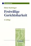 Freiwillige Gerichtsbarkeit: Examenskurs. Verfahrensgrundsätze, Nachlaß-, Grundbuch-, Vormundschafts- und Betreuungssachen