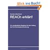 REACh erkl�rt!: Ein verst�ndlicher Begleiter f�r den Vollzug der EU-Chemikalienverordnung
