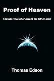 Proof of Heaven - Factual Revelations from the Other Side