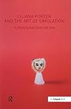 Liliana Porter and the art of simulation