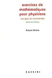 Exercices de math�matiques pour physiciens. Corrig�s et comment�s