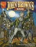 John Browns Raid on Harpers Ferry (Graphic History)