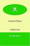 Cover of Among the Tibetans by Isabella L Bird 1846377447