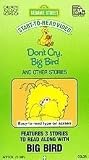 Don't Cry Big Bird-Pkg [VHS]