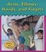 Book Arms, Elbows, Hands,fingers (Schaefer, Lola M., It's My Body.)