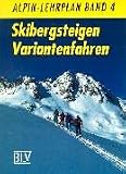 Alpin-Lehrplan 04. Skibergsteigen, Variantenfahren.