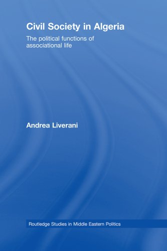 Civil Society in Algeria: The Political Functions of Associational Life (Routledge Studies in Middle Eastern Politics)