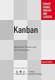 Kanban: Optimale Steuerung von Prozessen - Gerhard Geiger, Ekbert Hering, Rolf Kummer