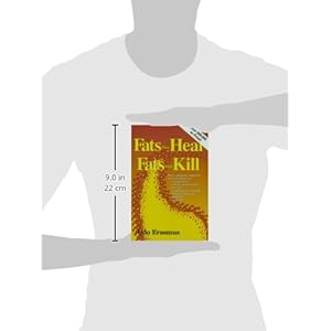 Fats That Heal, Fats That Kill: The Complete Guide to Fats, Oils, Cholesterol and Human Health