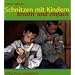Schnitzen mit Kindern: Kreativ und einfach