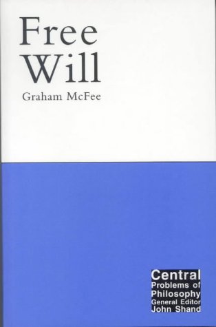 Free Will (Central Problems of Philosophy)