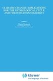 Climatic Change: Implications for the Hydrological Cycle and for Water Management (Advances in Global Change Research, Volume 10)