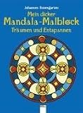 Mein dicker Mandala-Malblock, Tr�umen und Entspannen