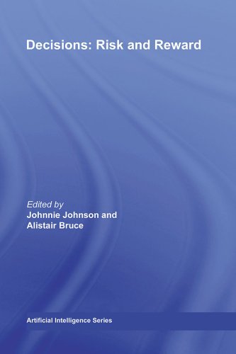 Decisions: Risk and Reward (Routledge Studies in Business Organizations and Networks)