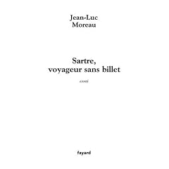 Sartre, voyageur sans billet : Essai
