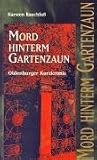 Mord hinterm Gartenzaun: Oldenburger Kurzkrimis