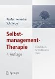 Selbstmanagement-Therapie: Ein Lehrbuch f&uuml;r die klinische Praxis - Frederick H. Kanfer, Hans Reinecker, Dieter Schmelzer