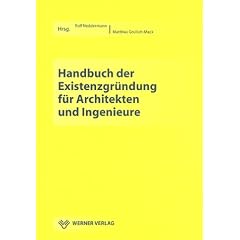 Handbuch der Existenzgr�ndung f�r Architekten und Ingenieure